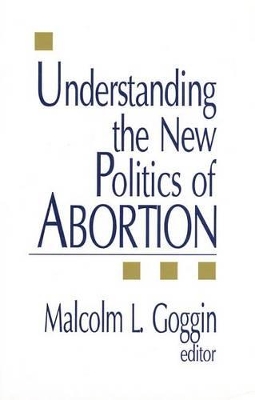 Understanding the New Politics of Abortion book