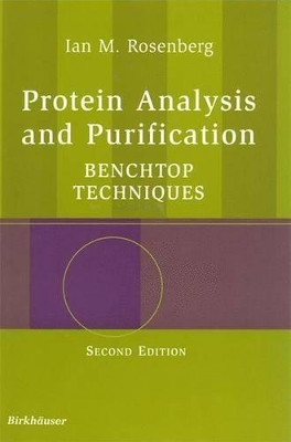 Protein Analysis and Purification by Ian M Rosenberg