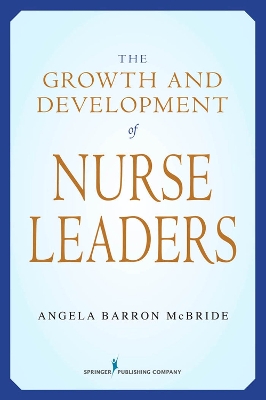 Growth and Development of Nurse Leaders book