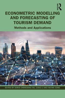 Econometric Modelling and Forecasting of Tourism Demand: Methods and Applications book