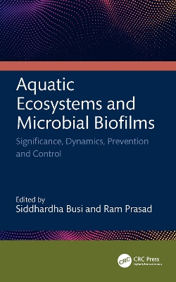 Aquatic Ecosystems and Microbial Biofilms: Significance, Dynamics, Prevention and Control book