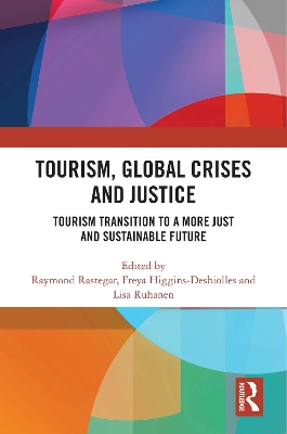 Tourism, Global Crises and Justice: Tourism Transition to a More Just and Sustainable Future book