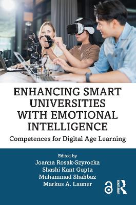 Enhancing Smart Universities with Emotional Intelligence: Competences for Digital Age Learning by Joanna Rosak-Szyrocka