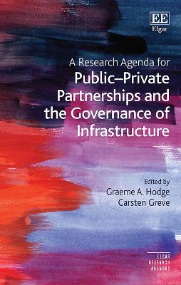 A Research Agenda for Public–Private Partnerships and the Governance of Infrastructure book