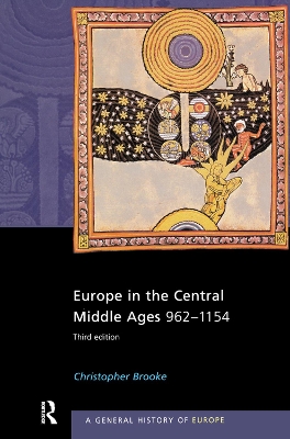 Europe in the Central Middle Ages: 962-1154 by Christopher Brooke