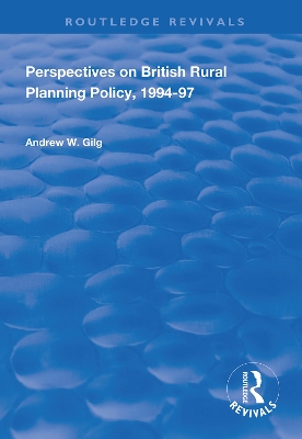 Perspectives on British Rural Planning Policy, 1994-97 by Andrew W. Gilg