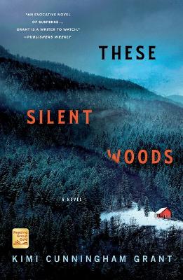 These Silent Woods by Kimi Cunningham Grant