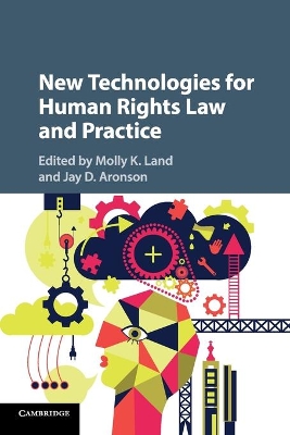 New Technologies for Human Rights Law and Practice by Molly K. Land