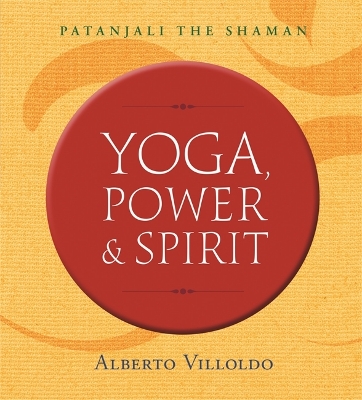 Yoga, Power, and Spirit book