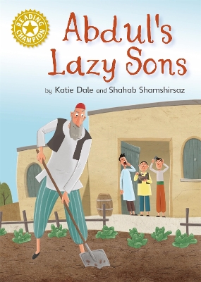 Reading Champion: Abdul's Lazy Sons: Independent Reading Gold 9 by Katie Dale