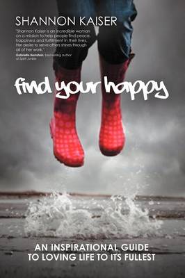 Find Your Happy by Shannon Kaiser