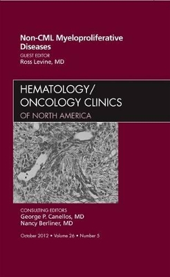 Non-CML Myeloproliferative Diseases, An Issue of Hematology/Oncology Clinics of North America book