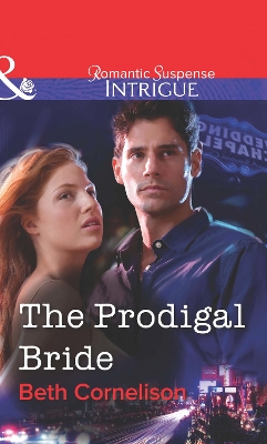 The Prodigal Bride (Mills & Boon Intrigue) by Beth Cornelison