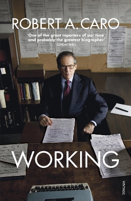 Working: Researching, Interviewing, Writing by Robert A Caro