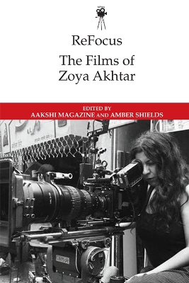 Refocus: the Films of Zoya Akhtar book