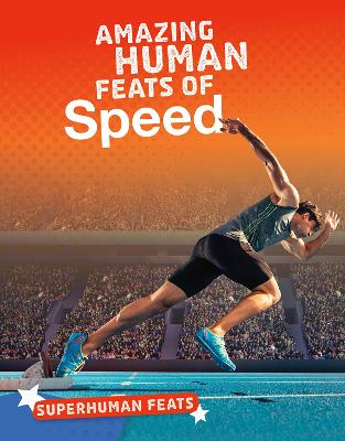 Amazing Human Feats of Speed book