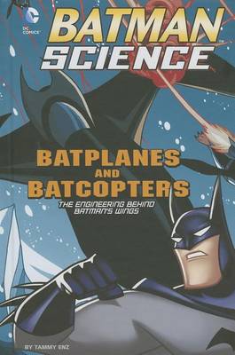 Batplanes and Batcopters by Tammy Enz