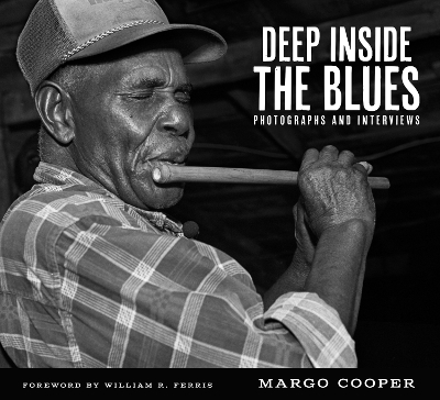 Deep Inside the Blues: Photographs and Interviews book