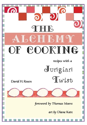 The Alchemy of Cooking book