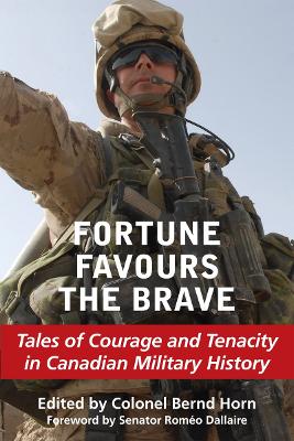 Fortune Favours the Brave by Colonel Bernd Horn