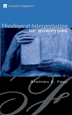 Theological Interpretation of Scripture by Stephen E Fowl