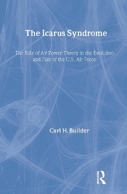 The Icarus Syndrome by Carl H. Builder