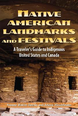 Native American Landmarks And Festivals: A Traveler's Guide to United States and Canadian Tribes book