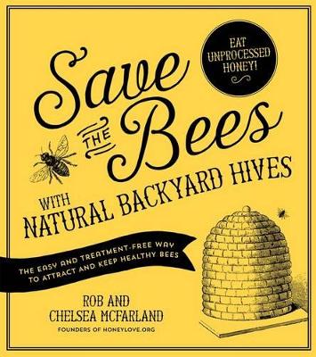 Save the Bees with Natural Backyard Hives book