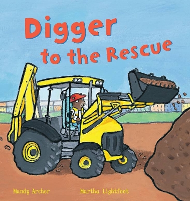 Digger to the Rescue by Mandy Archer