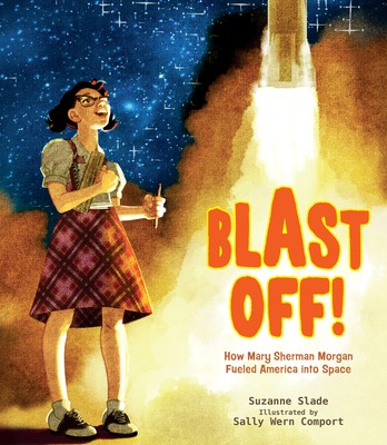 Blast Off!: How Mary Sherman Morgan Fueled America into Space book