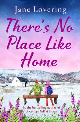 There's No Place Like Home: The heartwarming read from Jane Lovering book