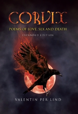 Corvix: Poems of Love, Sex and Death book