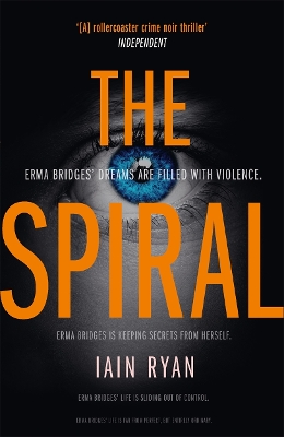 The Spiral: The gripping and utterly unpredictable thriller by Iain Ryan