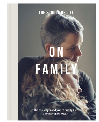 On Family: the joys and challenges of family life; a photographic project book