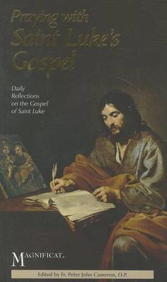 Praying with Saint Luke's Gospel: Daily Reflections on the Gospel of Saint Luke book
