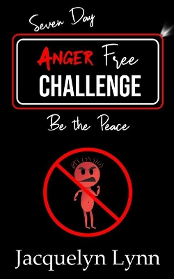 Seven Day Anger Free Challenge: Be the Peace book