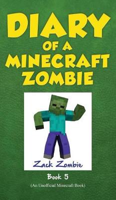 Diary of a Minecraft Zombie Book 5 by Zack Zombie
