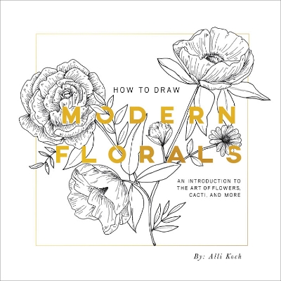 How to Draw Modern Florals by Alli Koch