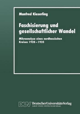 Faschisierung und gesellschaftlicher Wandel: Mikroanalyse eines nordhessischen Kreises 1928–1935 book