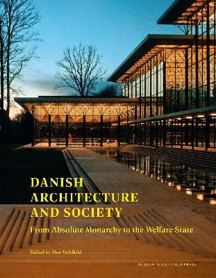 Danish Architecture and Society: From Absolute Monarchy to the Welfare State book