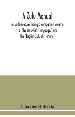 A Zulu manual, or vade-mecum, being a companion volume to 