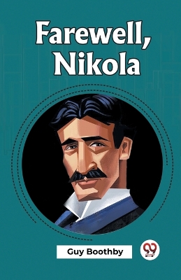 Farewell, Nikola (Edition2023) by Guy Boothby