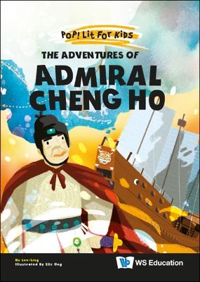 Adventures Of Admiral Cheng Ho, The by Lee-ling Ho