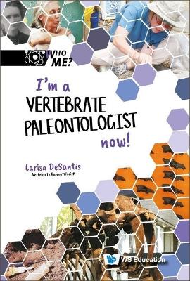 I'm A Vertebrate Paleontologist Now! book