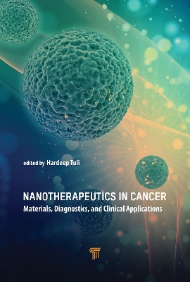 Nanotherapeutics in Cancer: Materials, Diagnostics, and Clinical Applications by Hardeep Singh Tuli