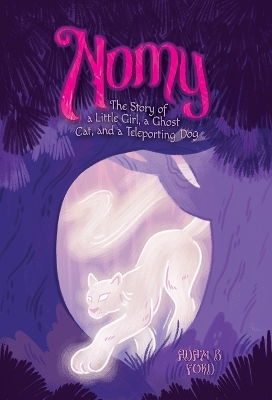 Nomy: The Story of a Little Girl, a Ghost Cat, and a Teleporting Dog by Adam B Ford