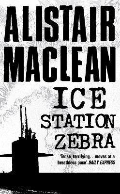 Ice Station Zebra by Alistair MacLean