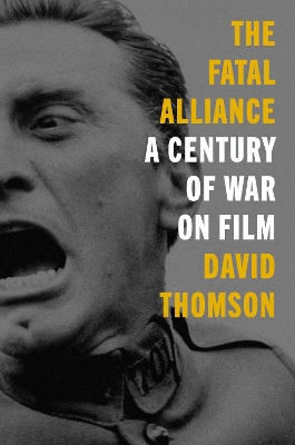 The Fatal Alliance: A Century of War on Film book