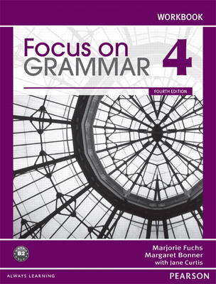 Focus on Grammar 4 Workbook by Marjorie Fuchs