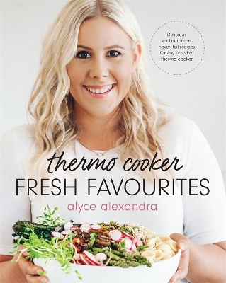 Thermo Cooker Fresh Favourites by Alyce Alexandra